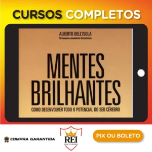 Mentes Brilhantes: Como Desenvolver Todo O Potencial do Seu Cérebro - Alberto Dell'Isola