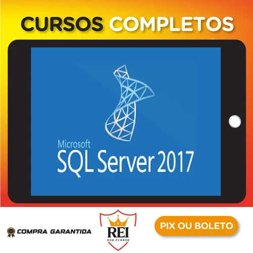 SQL Server 2017: Aprenda tudo sobre a linguagem SQL - Autor Desconhecido