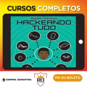 Hackeando Tudo - Raiam Santos