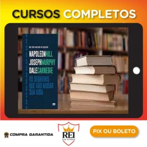 Os Segredos que Vão Mudar Sua Vida - Dale Carnegie, Napoleon Hill e Joseph Murphy