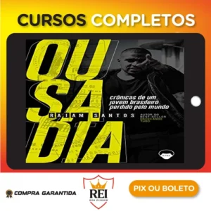 Ousadia Crônicas de Um Jovem Brasileiro Perdido Pelo Mundo - Raiam Santos