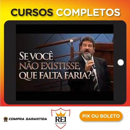 Se você não existisse, que falta faria? - Mario Sergio Cortella