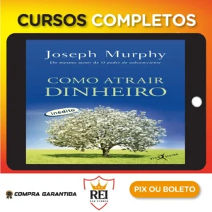 Como Atrair Dinheiro - Joseph Murphy