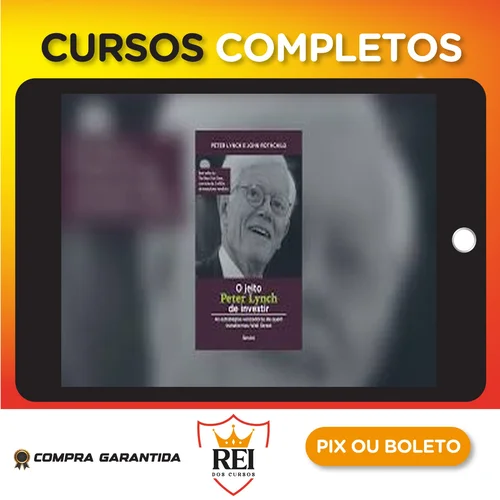 O Jeito Peter Lynch de Investir - Peter Lynch