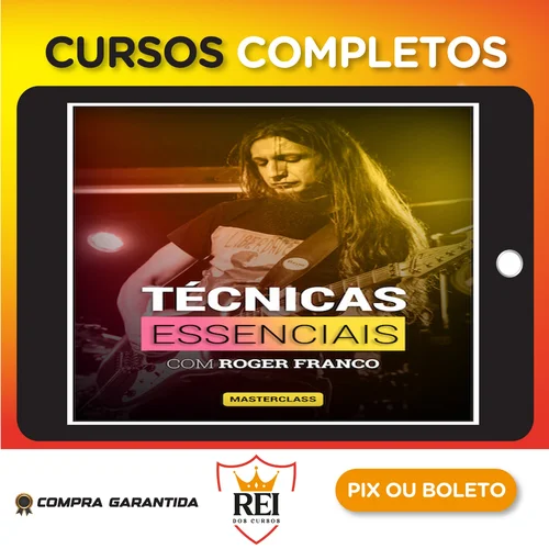 Masterclass Técnicas Essenciais - Roger Franco