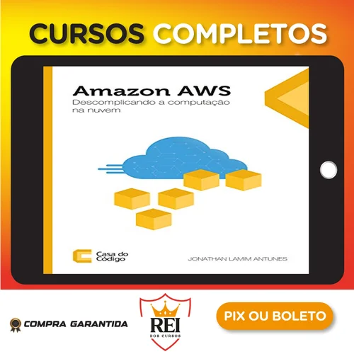 Amazon AWS: Descomplicando a Computação na Nuvem - Editora Casa do Código