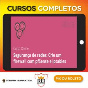 Segurança de Redes: Firewall com pfSense e Iptables - Alura