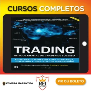 Trading: Atitude Mental do Trader de Sucesso - Mark Douglas